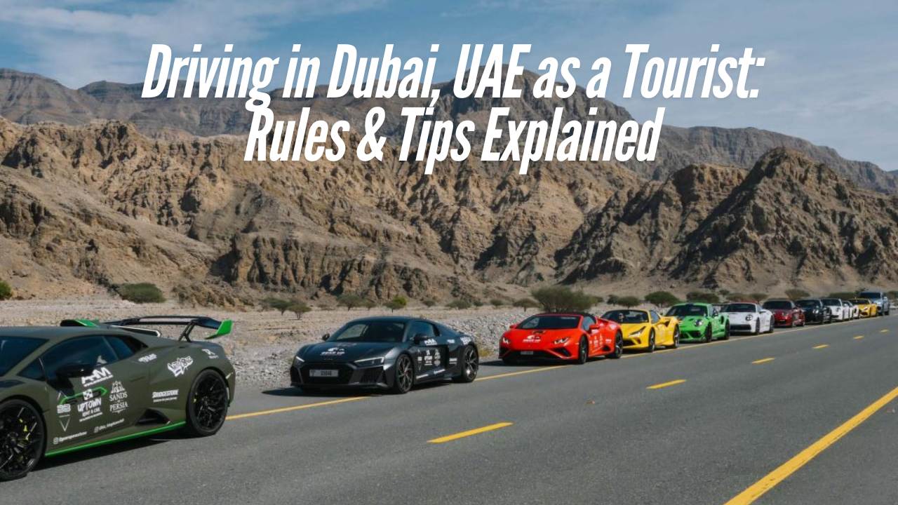 Driving in Dubai for Tourists and Expats