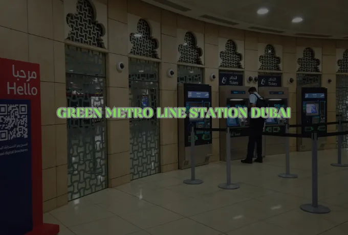 Green Metro Line Station Dubai: Travel Time, Fares, and Key Attractions